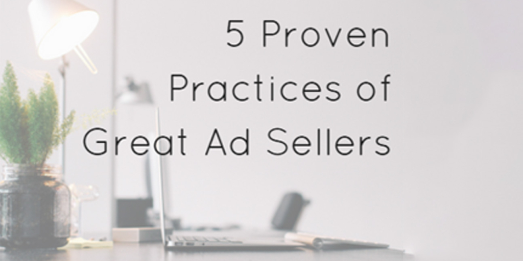 Proven Practices of Great Ad Sellers x