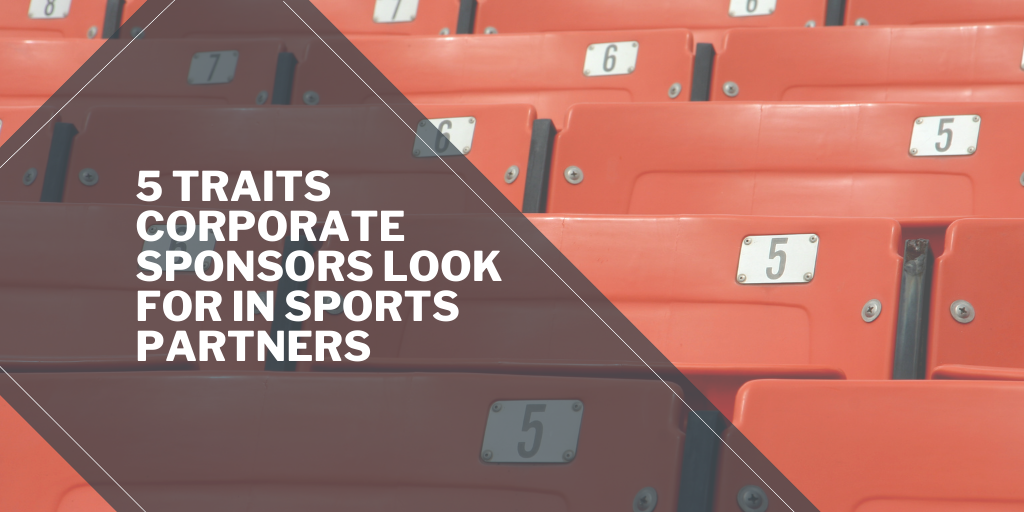5 traits corporate sponsors look for in sports partners