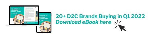 20+ D2C Brands Buying in Q1 2022