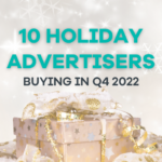 10 Holiday Advertisers Buying in Q4 2022