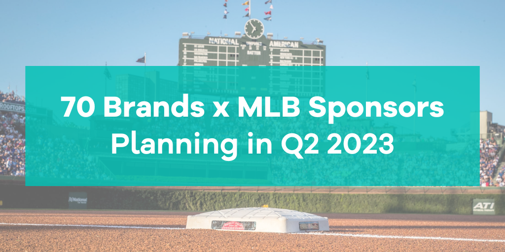 Complete List of Brands x MLB Sponsors Planning in Q2 2023 Winmo