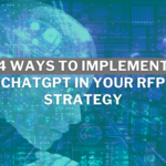 Four Ways to Implement ChatGPT in Your RFP Strategy