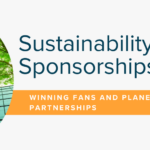 Sustainability in Sponsorships Winning Fans and Planet Friendly Partnerships