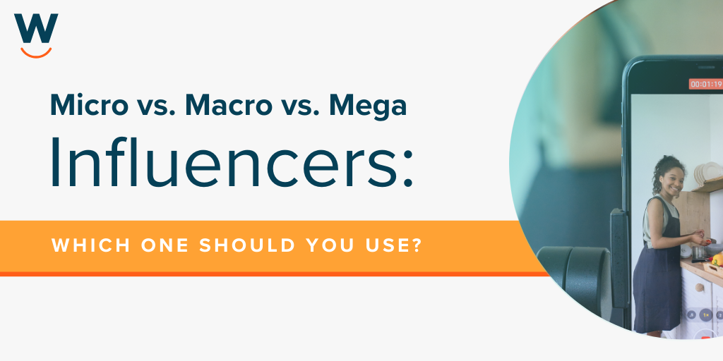 Micro vs. Macro vs. Mega Influencers Which one should you use