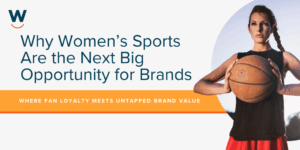 Why Women’s Sports Are the Next Big Opportunity for Brands